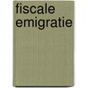 Fiscale emigratie door C.M. Pruijsers