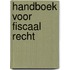 Handboek voor fiscaal recht