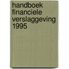 Handboek financiele verslaggeving 1995 door Onbekend