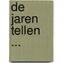 De jaren tellen ...