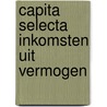 Capita selecta inkomsten uit vermogen door I.J.F.A. van Vijfeijken