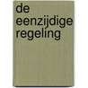 De eenzijdige regeling door A.H. Boekhoudt