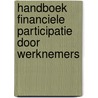 Handboek financiele participatie door werknemers door Onbekend