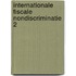 Internationale fiscale nondiscriminatie 2