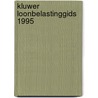 Kluwer loonbelastinggids 1995 by Unknown