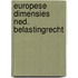 Europese dimensies ned. belastingrecht