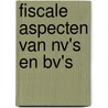 Fiscale aspecten van nv's en bv's door J.H. Christiaanse