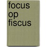 Focus op fiscus door Onbekend