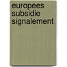 Europees subsidie signalement door David Broek