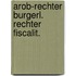 Arob-rechter burgerl. rechter fiscalit.