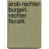 Arob-rechter burgerl. rechter fiscalit. by Fortuin