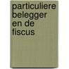 Particuliere belegger en de fiscus door Rasenberg