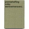 Premieheffing volks werknemersverz. door Kavelaars