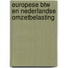 Europese btw en nederlandse omzetbelasting door John Byl