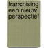 Franchising een nieuw perspectief