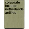 Corporate taxation netherlands antilles door Leo