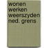 Wonen werken weerszyden ned. grens