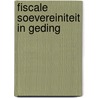 Fiscale soevereiniteit in geding door Klein Wassink