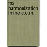 Tax harmonization in the e.c.m. door Christiaanse