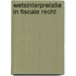 Wetsinterprelatie in fiscale recht