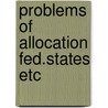 Problems of allocation fed.states etc door Kragen