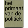 Het primaat van de politiek door W.J. Witteveen