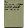 De staatsrechtelijke positie van de Eerste Kamer by F. de Vries