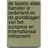 De laatste wilde hamster in Nederland en de grondslagen van het Europees en internationaal milieurecht