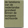 De betekenis van de Nederlandse Grondwet binnen de Europese rechtsorde by R.J.G.M. Widdershoven