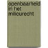 Openbaarheid in het milieurecht