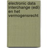 Electronic Data Interchange (EDI) en het vermogensrecht door R.E. van Esch