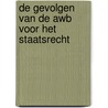 De gevolgen van de Awb voor het staatsrecht by C.A.J.M. Kortmann