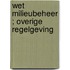 Wet milieubeheer ; Overige regelgeving