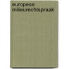 Europese milieurechtspraak by Unknown