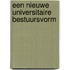 Een nieuwe universitaire bestuursvorm