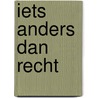 Iets anders dan recht door H. van Maarseveen