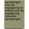 Aanwijzingen voor de regelgeving en andere voor de regelgeving relevante aanwijzingen door Onbekend