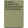 Arresten Strafrecht en Strafprocesrecht met annotaties by C.F. Rüter