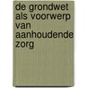 De Grondwet als voorwerp van aanhoudende zorg by Unknown