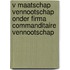 V Maatschap vennootschap onder firma commanditaire vennootschap