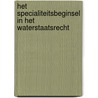 Het specialiteitsbeginsel in het waterstaatsrecht by A. van Hall