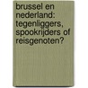 Brussel en Nederland: tegenliggers, spookrijders of reisgenoten? door V.J.J.M. Bekkers