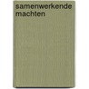 Samenwerkende machten door B.W.N. de Waard