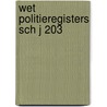 Wet politieregisters sch j 203 by Nemon Michael