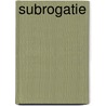 Subrogatie by Robert Mulder