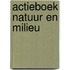 Actieboek natuur en milieu