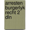 Arresten burgerlyk recht 2 dln door Zeben