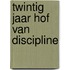 Twintig jaar hof van discipline
