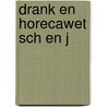 Drank en horecawet sch en j door Sch