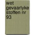 Wet gevaarlyke stoffen nr 93